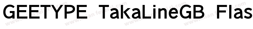 GEETYPE TakaLineGB Flash Heavy字体转换